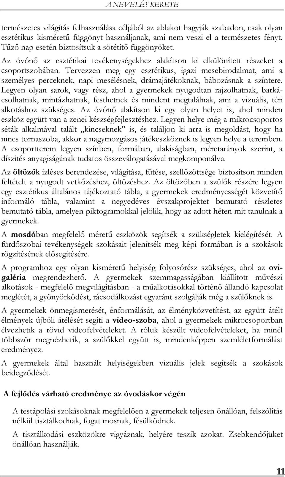Tervezzen meg egy esztétikus, igazi mesebirodalmat, ami a személyes perceknek, napi mesélésnek, drámajátékoknak, bábozásnak a színtere.