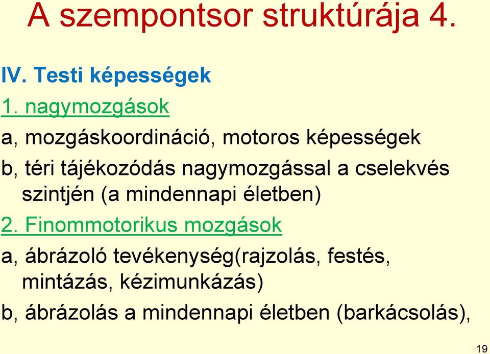 nagymozgással a cselekvés szintjén (a mindennapi életben) 2.