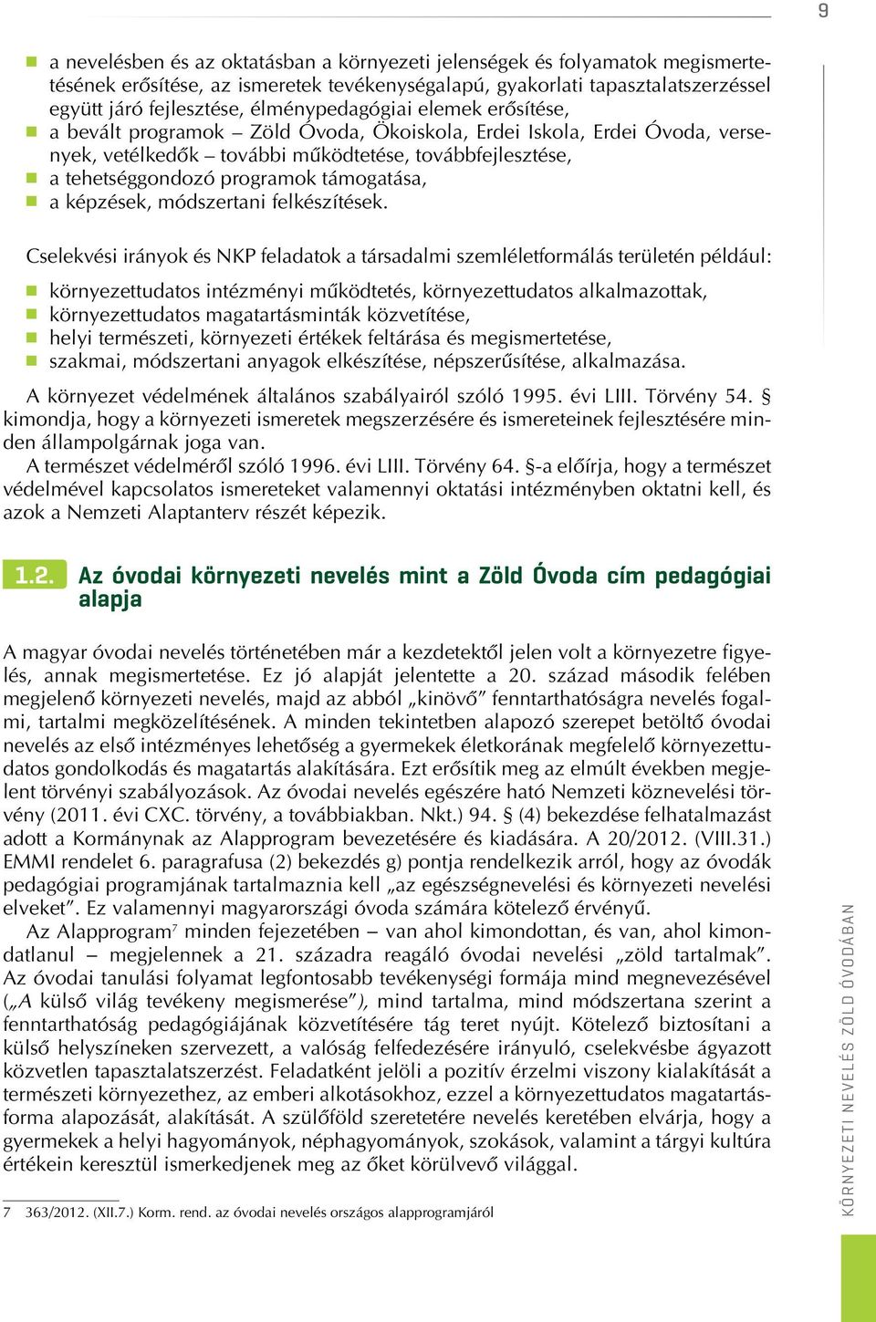 ZÖLD ÓVODA. Módszertani segédanyag útmutató Zöld Óvoda.  óvodapedagógusoknak. címpályázatra készülő - PDF Ingyenes letöltés