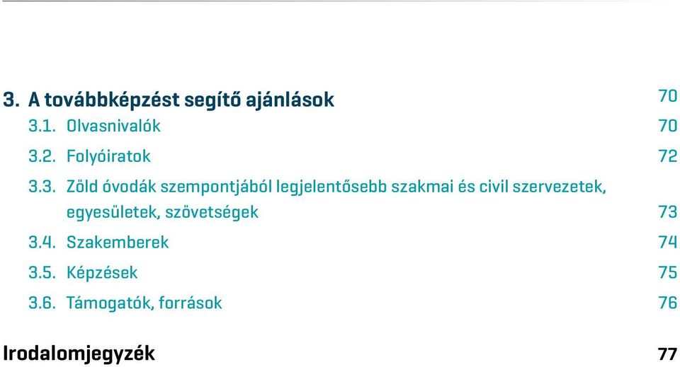 3. Zöld óvodák szempontjából legjelentősebb szakmai és civil