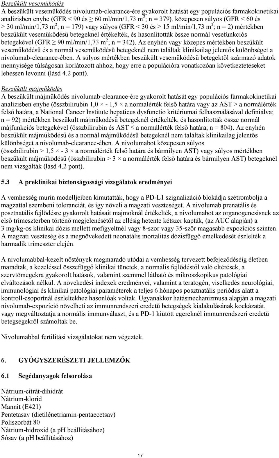 betegekével (GFR 90 ml/min/1,73 m 2 ; n = 342).