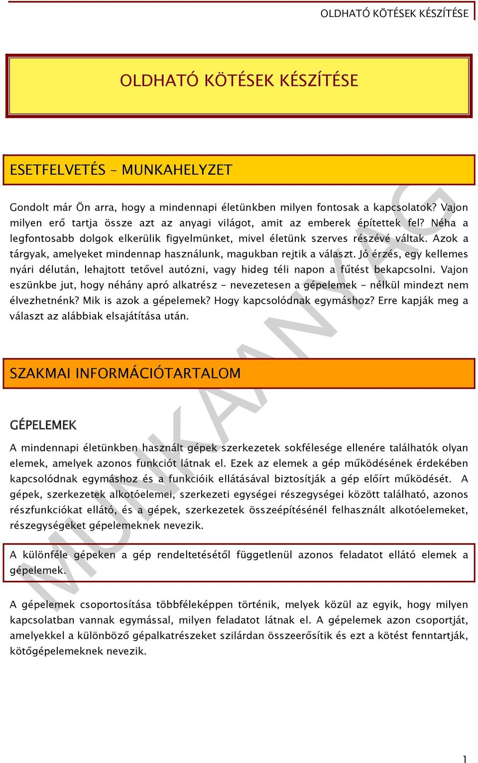 Azok a tárgyak, amelyeket mindennap használunk, magukban rejtik a választ. Jó érzés, egy kellemes nyári délután, lehajtott tetővel autózni, vagy hideg téli napon a fűtést bekapcsolni.