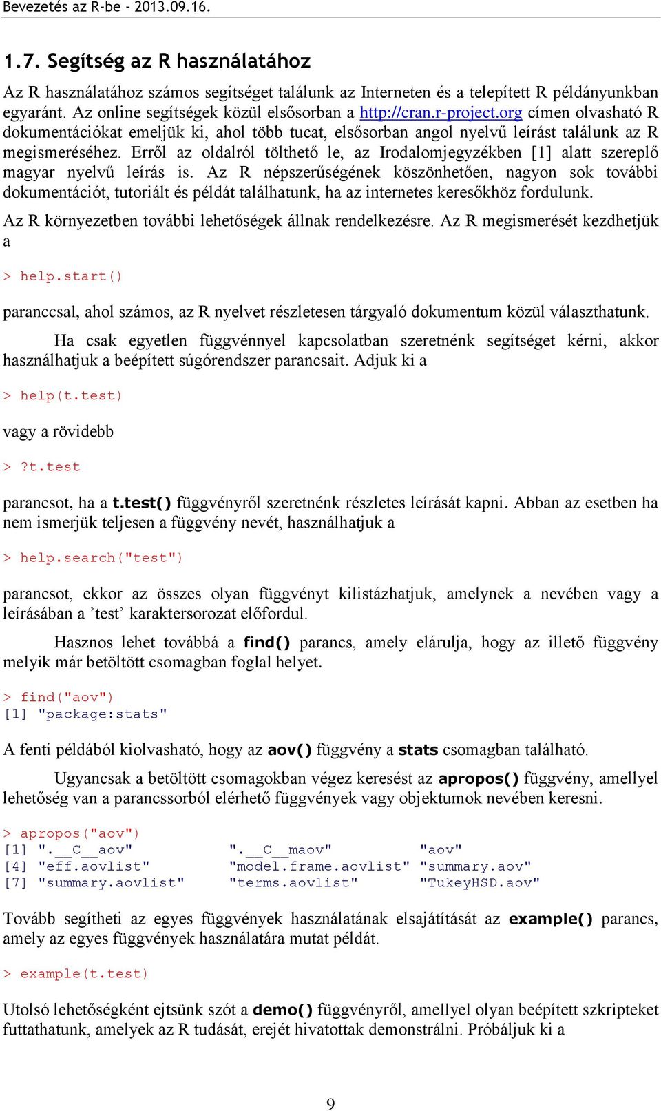 Erről az oldalról tölthető le, az Irodalomjegyzékben [1] alatt szereplő magyar nyelvű leírás is.