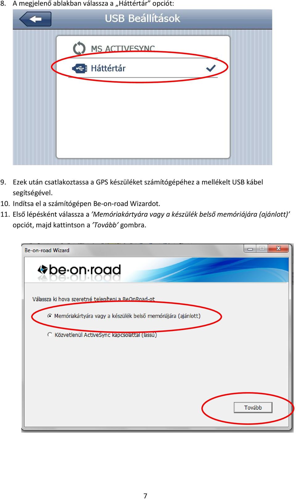 segítségével. 10. Indítsa el a számítógépen Be-on-road Wizardot. 11.