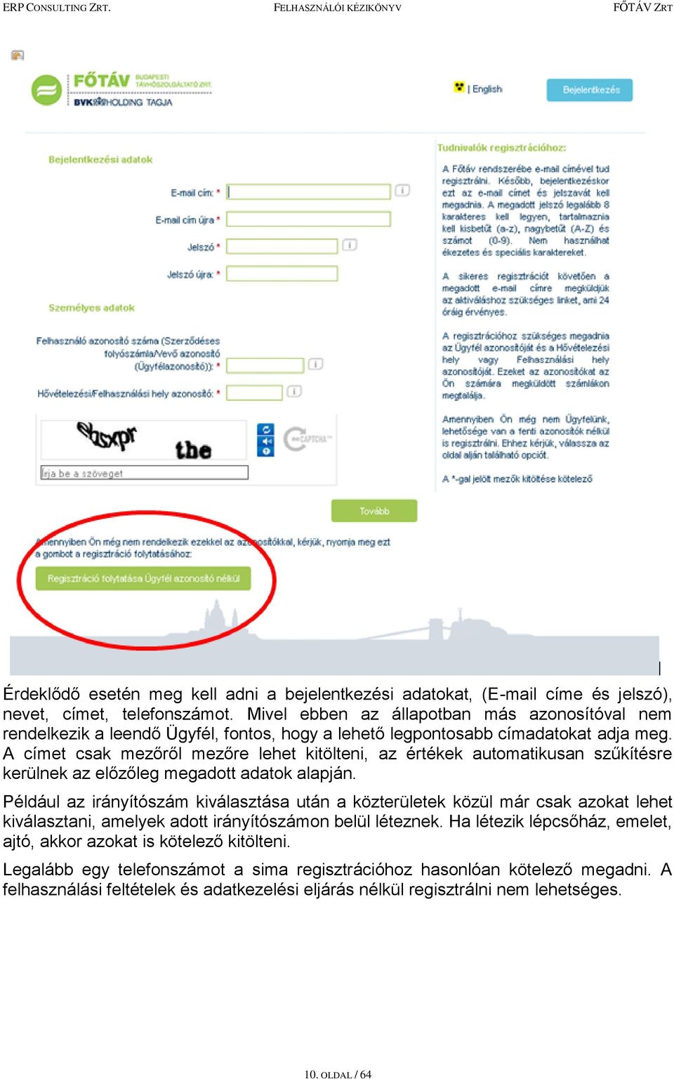 A címet csak mezőről mezőre lehet kitölteni, az értékek automatikusan szűkítésre kerülnek az előzőleg megadott adatok alapján.