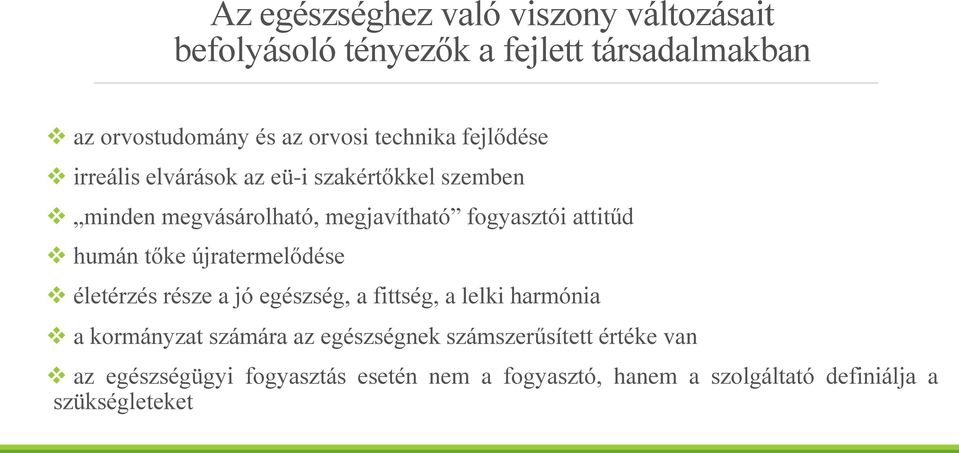 humán tőke újratermelődése életérzés része a jó egészség, a fittség, a lelki harmónia a kormányzat számára az egészségnek