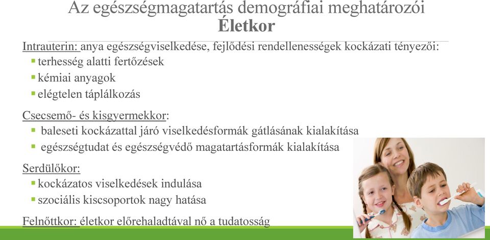 kockázattal járó viselkedésformák gátlásának kialakítása egészségtudat és egészségvédő magatartásformák kialakítása