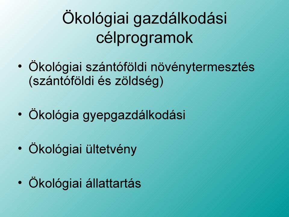 (szántóföldi és zöldség) Ökológia