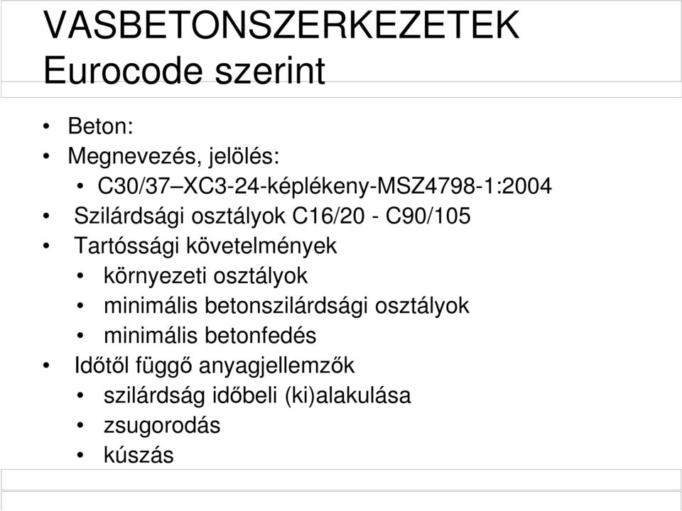 követelmények környezeti osztályok minimális betonszilárdsági osztályok minimális