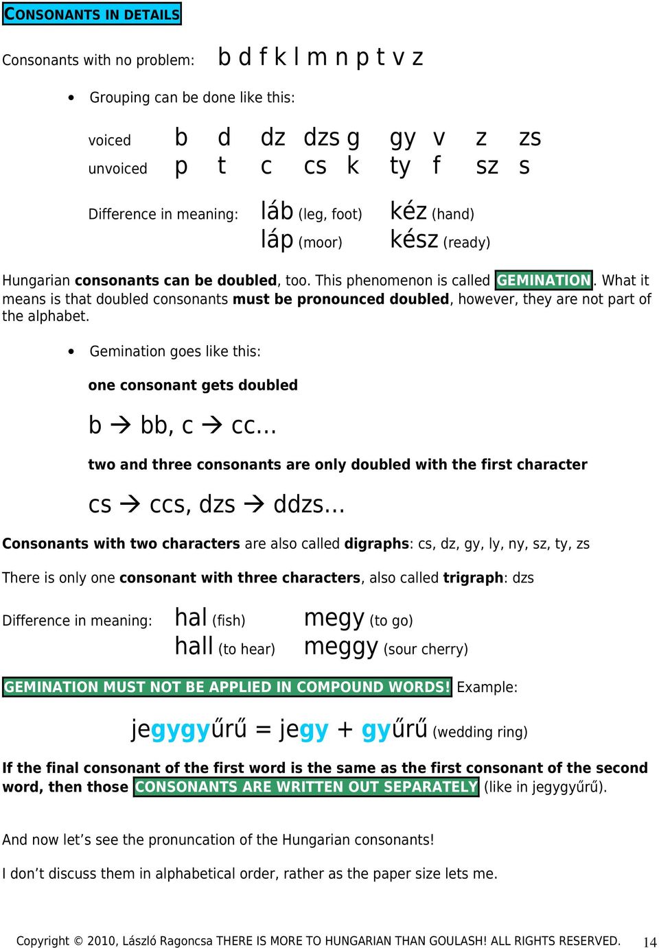 What it means is that doubled consonants must be pronounced doubled, however, they are not part of the alphabet.