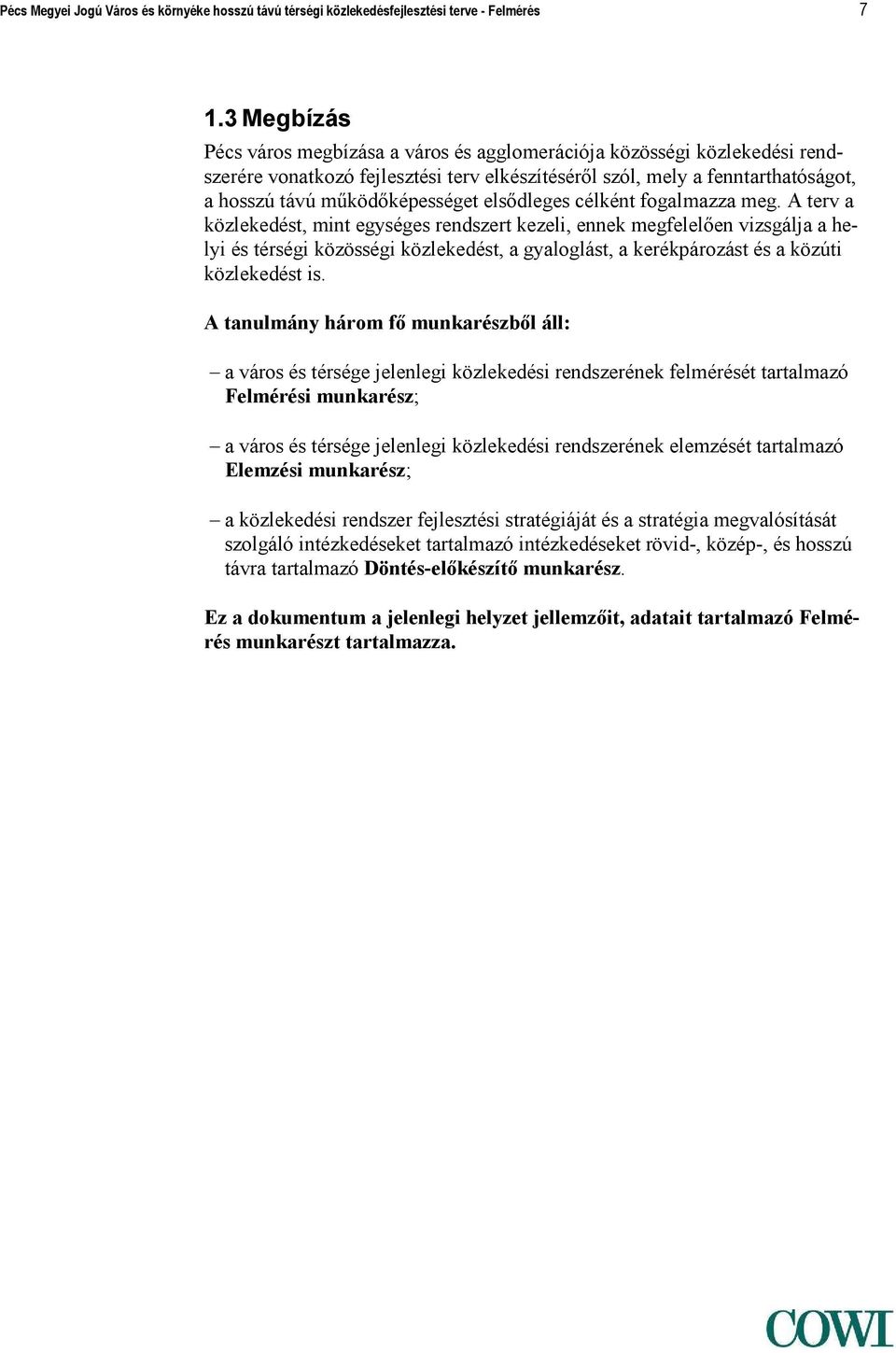 elsődleges célként fogalmazza meg.