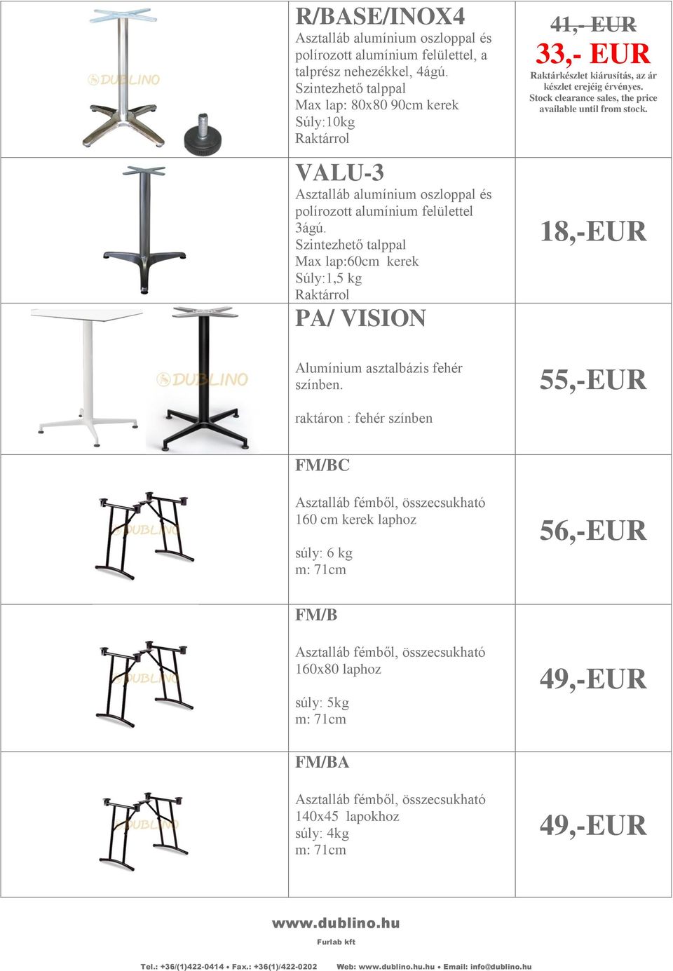 Max lap:60cm kerek Súly:1,5 kg Raktárrol PA/ VISION Alumínium asztalbázis fehér színben.