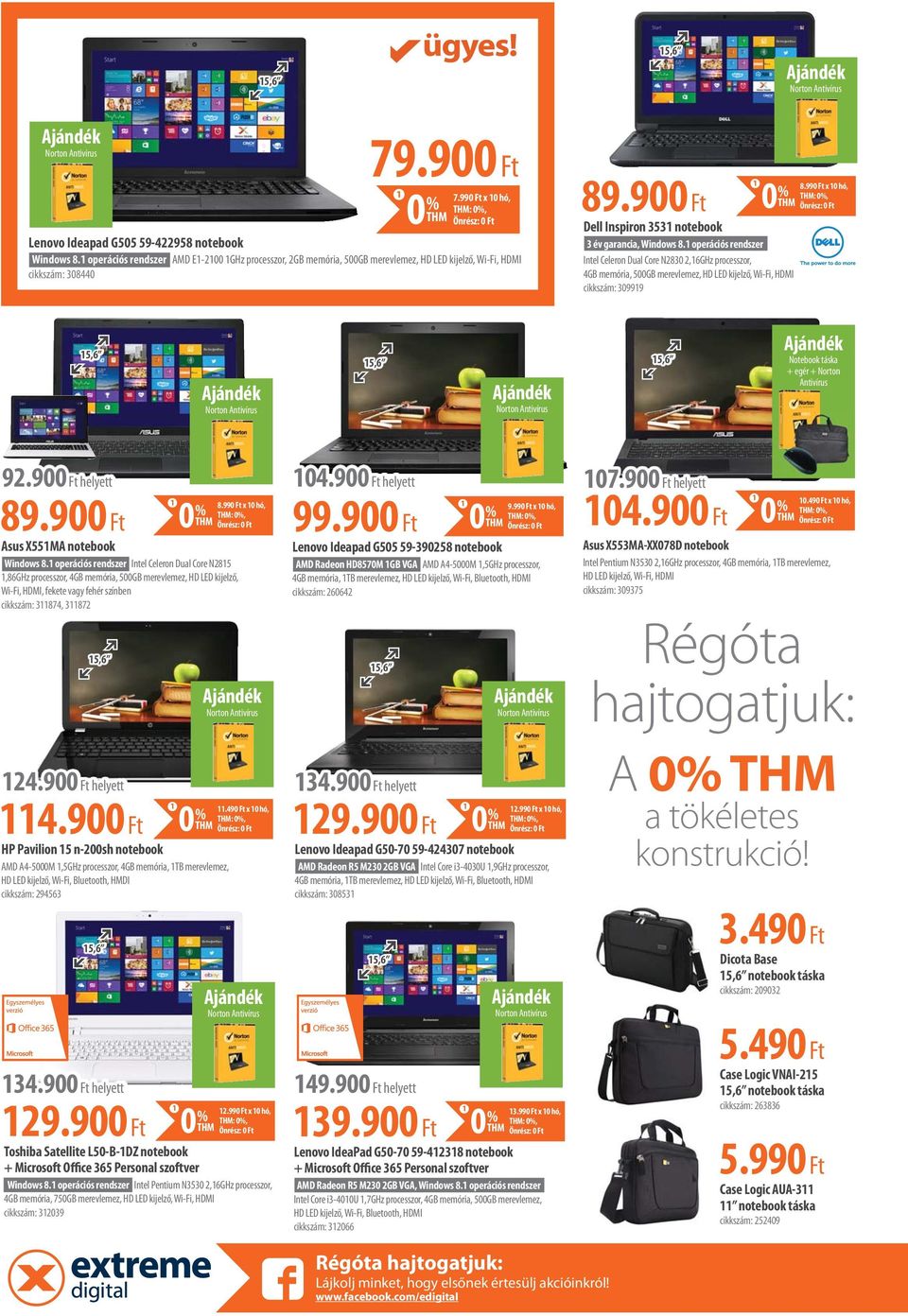 operációs rendszer Intel Celeron Dual Core N2830 2,6GHz processzor, 4GB memória, 500GB merevlemez, HD LED kijelző, Wi-Fi, HDMI cikkszám: 30999 8.
