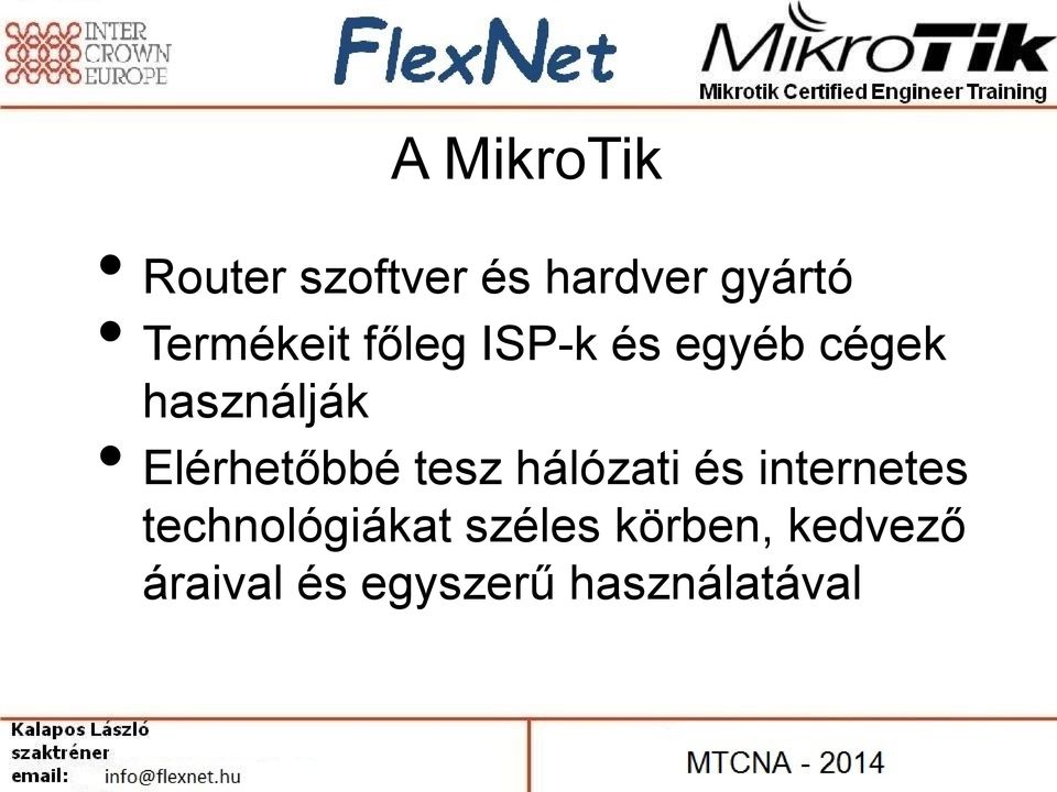 Elérhetőbbé tesz hálózati és internetes