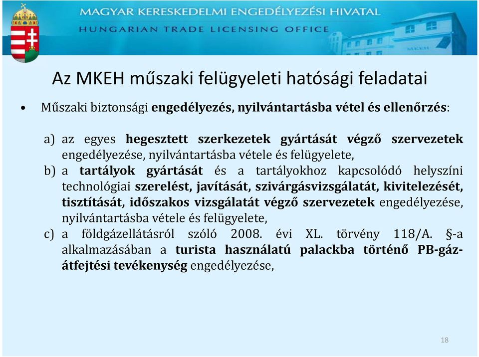 szerelést, javítását, szivárgásvizsgálatát, kivitelezését, tisztítását, időszakos vizsgálatát végző szervezetek engedélyezése, nyilvántartásba vétele és