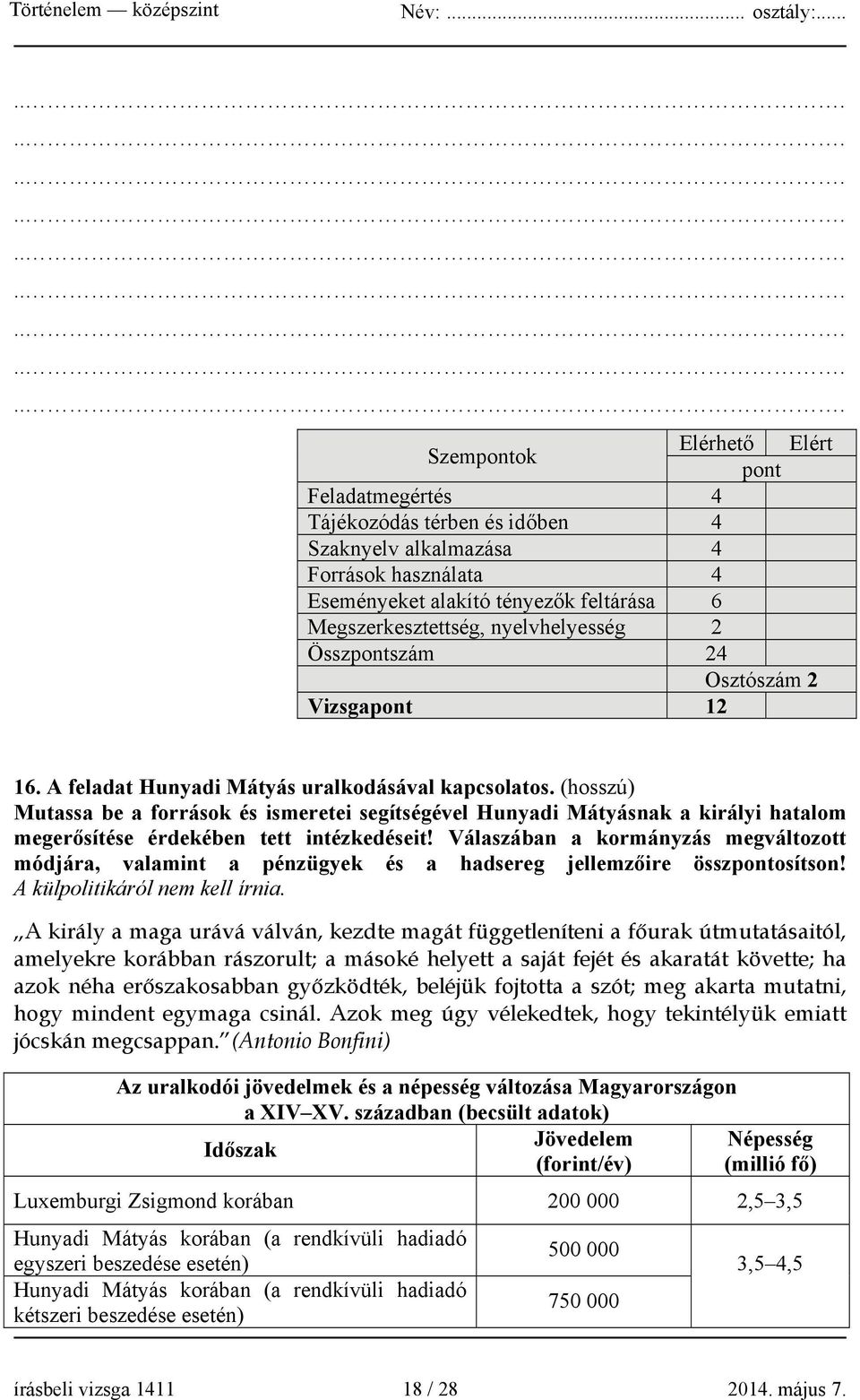 (hosszú) Mutassa be a források és ismeretei segítségével Hunyadi Mátyásnak a királyi hatalom megerősítése érdekében tett intézkedéseit!