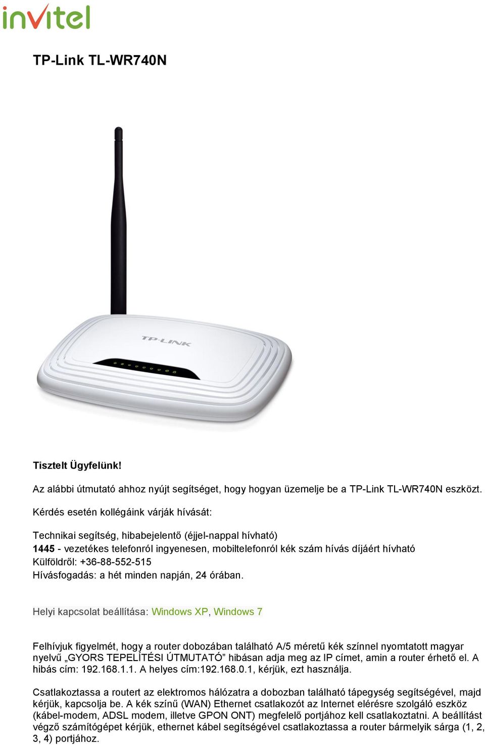 Az alábbi útmutató ahhoz nyújt segítséget, hogy hogyan üzemelje be a TP-Link  TL-WR740N eszközt. - PDF Ingyenes letöltés