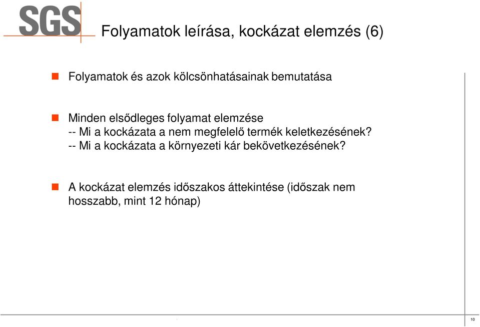 -- Mi a kockázata a környezeti kár bekövetkezésének?
