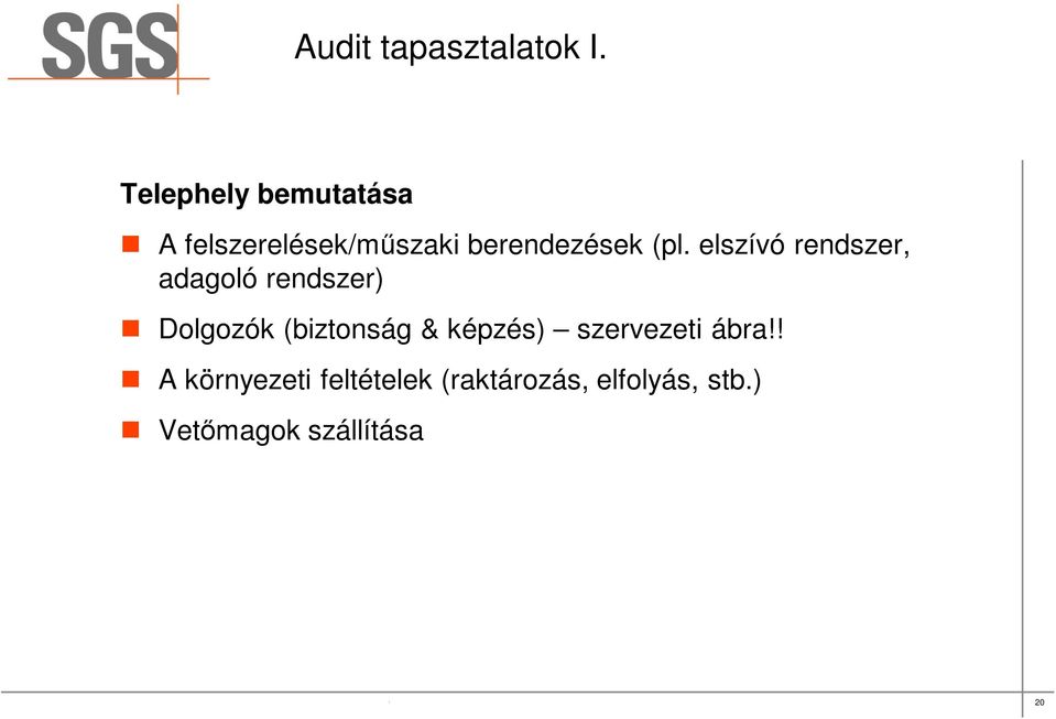 ! A környezeti feltételek (raktározás, elfolyás, stb.