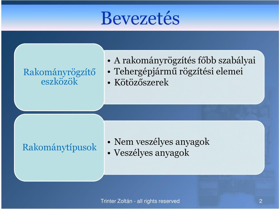 Tehergépjármű rögzítési elemei