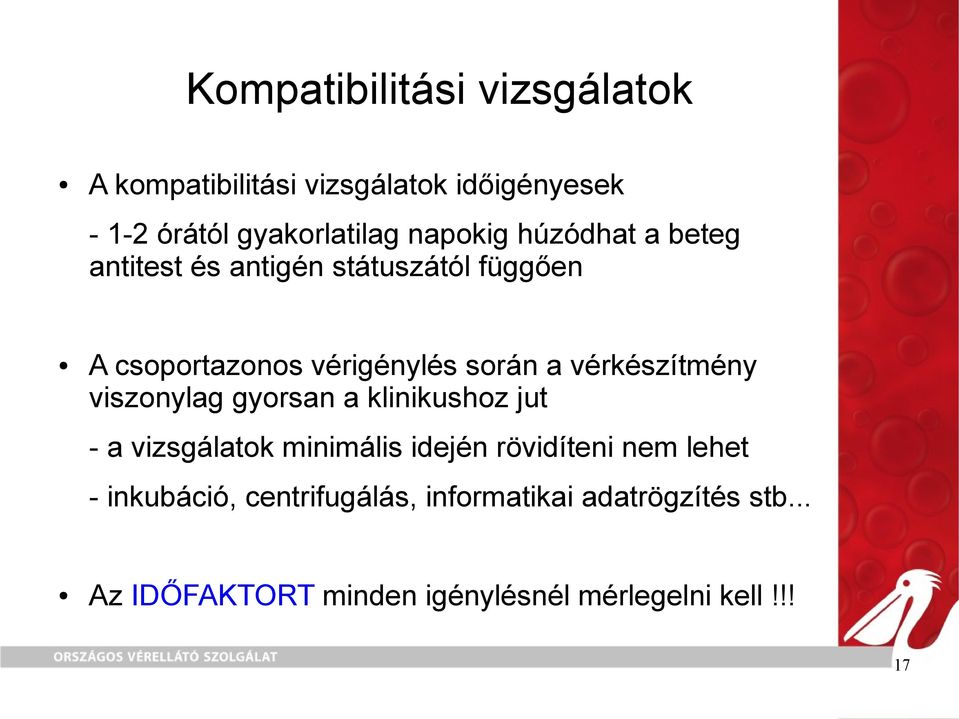 vérkészítmény viszonylag gyorsan a klinikushoz jut - a vizsgálatok minimális idején rövidíteni nem lehet