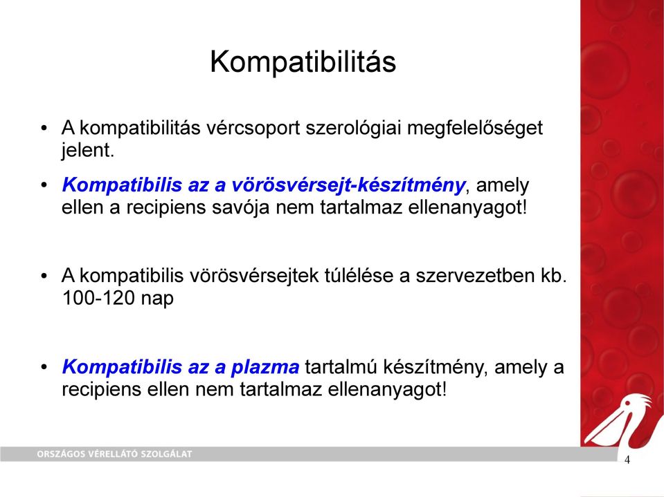 ellenanyagot! A kompatibilis vörösvérsejtek túlélése a szervezetben kb.