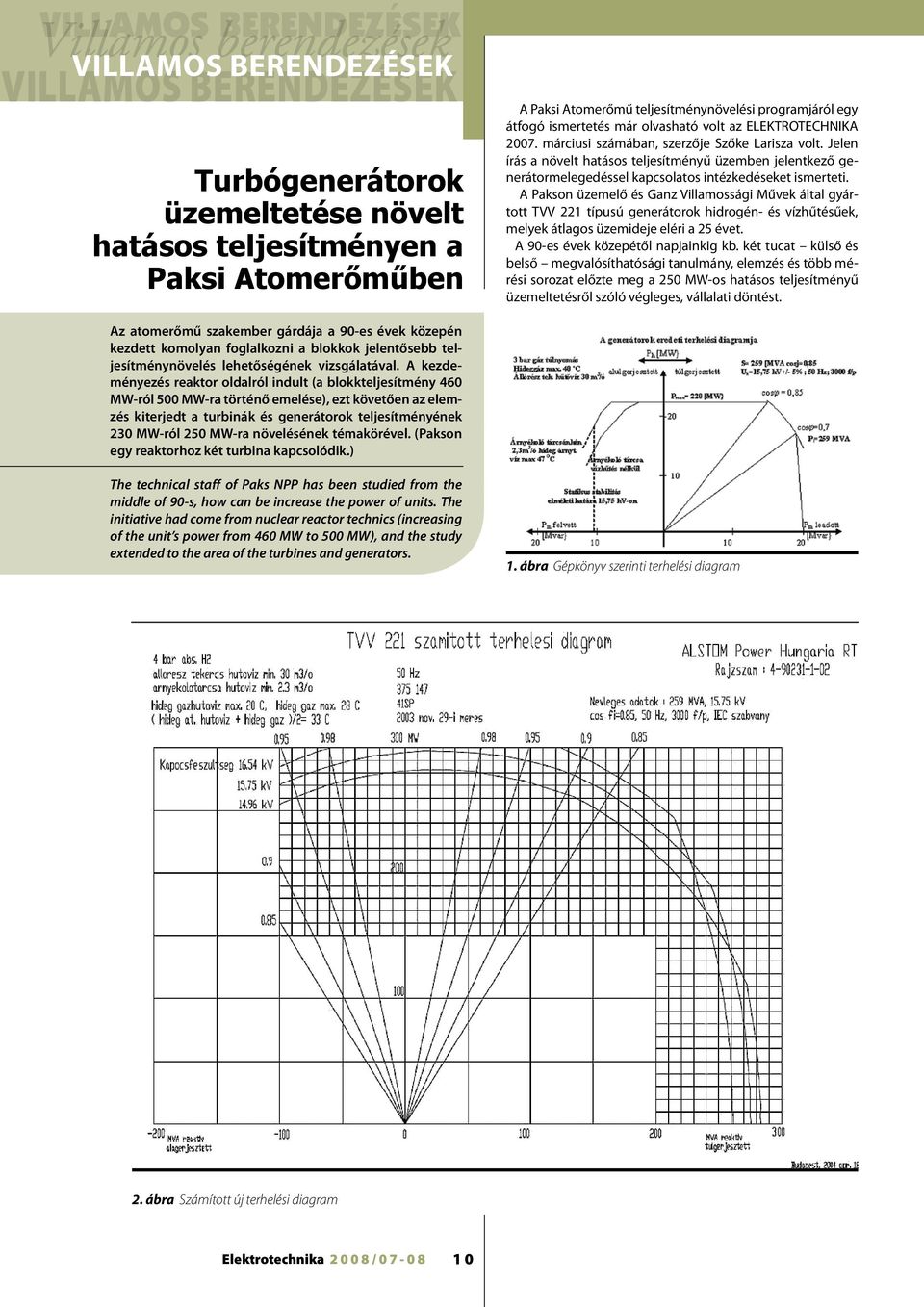 Jelen írás a növelt hatásos teljesítményű üzemben jelentkező generátormelegedéssel kapcsolatos intézkedéseket ismerteti.