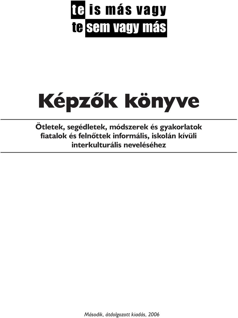 informális, iskolán kívüli interkulturális neveléséhez Második,