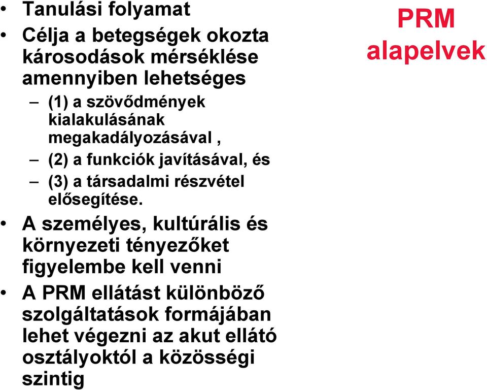 részvétel elősegítése.