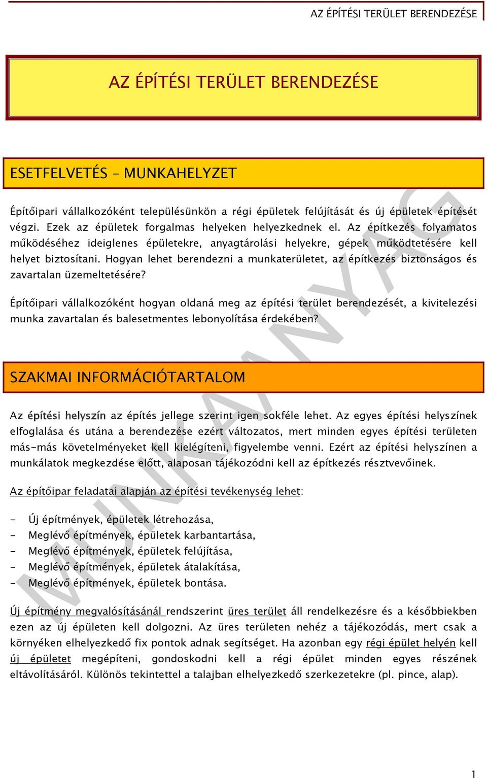 Hogyan lehet berendezni a munkaterületet, az építkezés biztonságos és zavartalan üzemeltetésére?