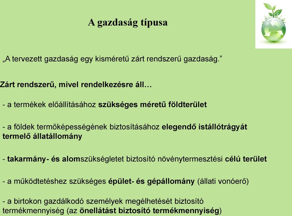 biztosításához elegendő istállótrágyát termelő állatállomány - takarmány- és alomszükségletet biztosító növénytermesztési célú