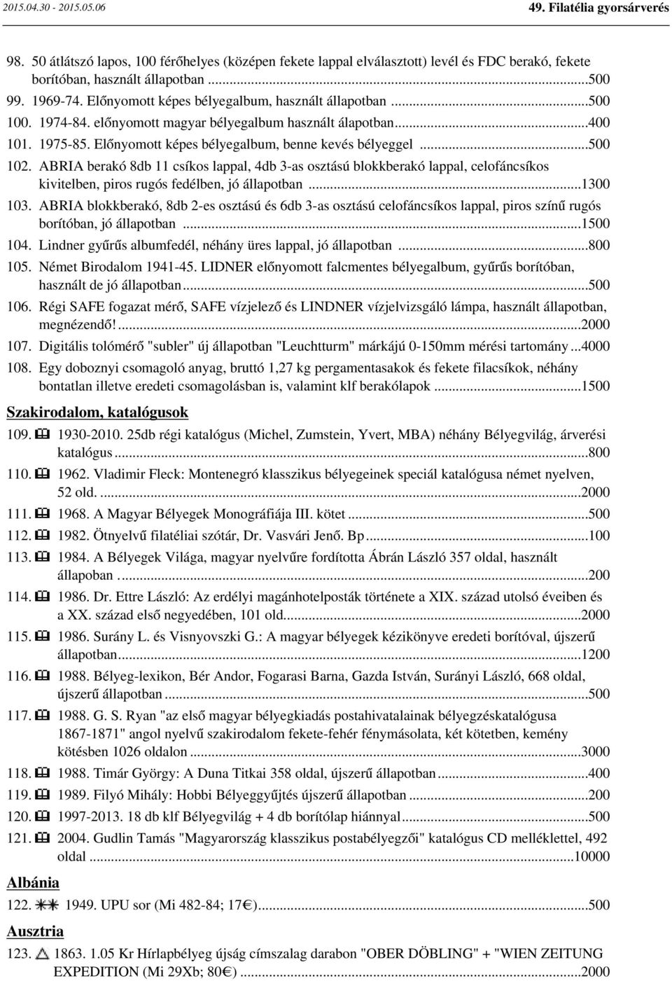ABRIA berakó 8db 11 csíkos lappal, 4db 3-as osztású blokkberakó lappal, celofáncsíkos kivitelben, piros rugós fedélben, jó állapotban...1300 103.