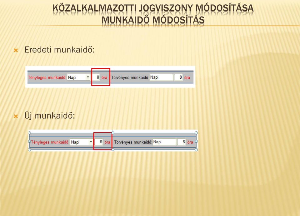 MUNKAIDŐ MÓDOSÍTÁS
