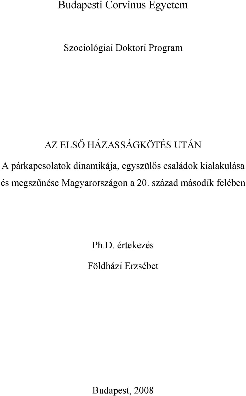 családok kialakulása és megszűnése Magyarországon a 20.