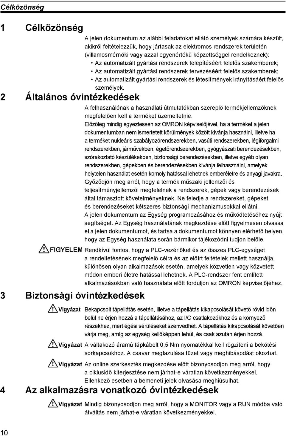 automatizált gyártási rendszerek és létesítmények irányításáért felelős személyek.