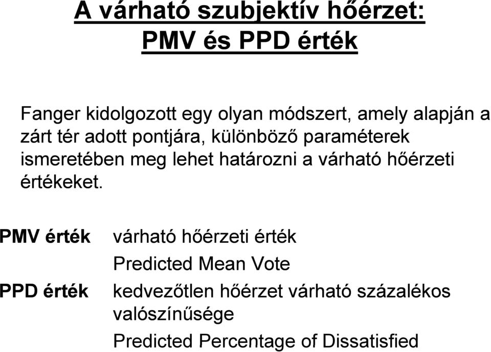 a várható hőérzeti értékeket.