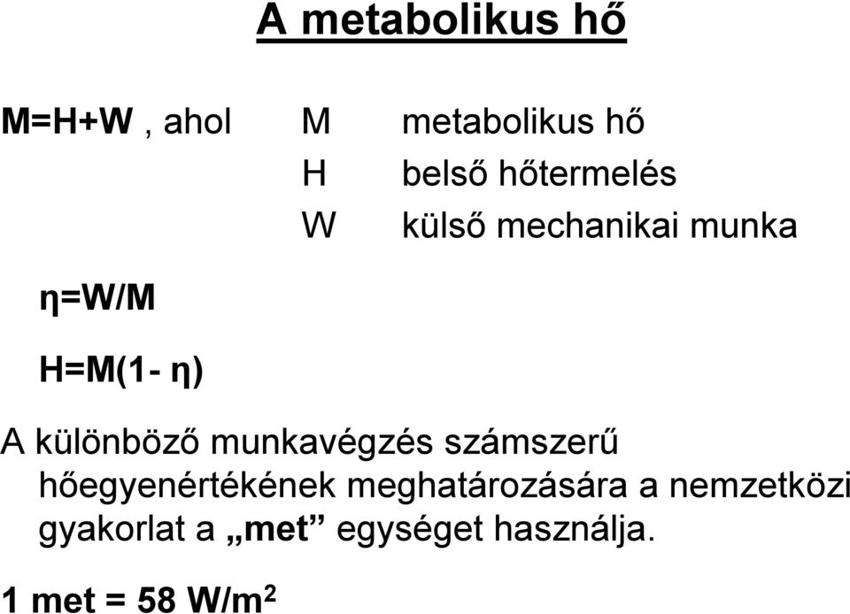 munkavégzés számszerű hőegyenértékének meghatározására a