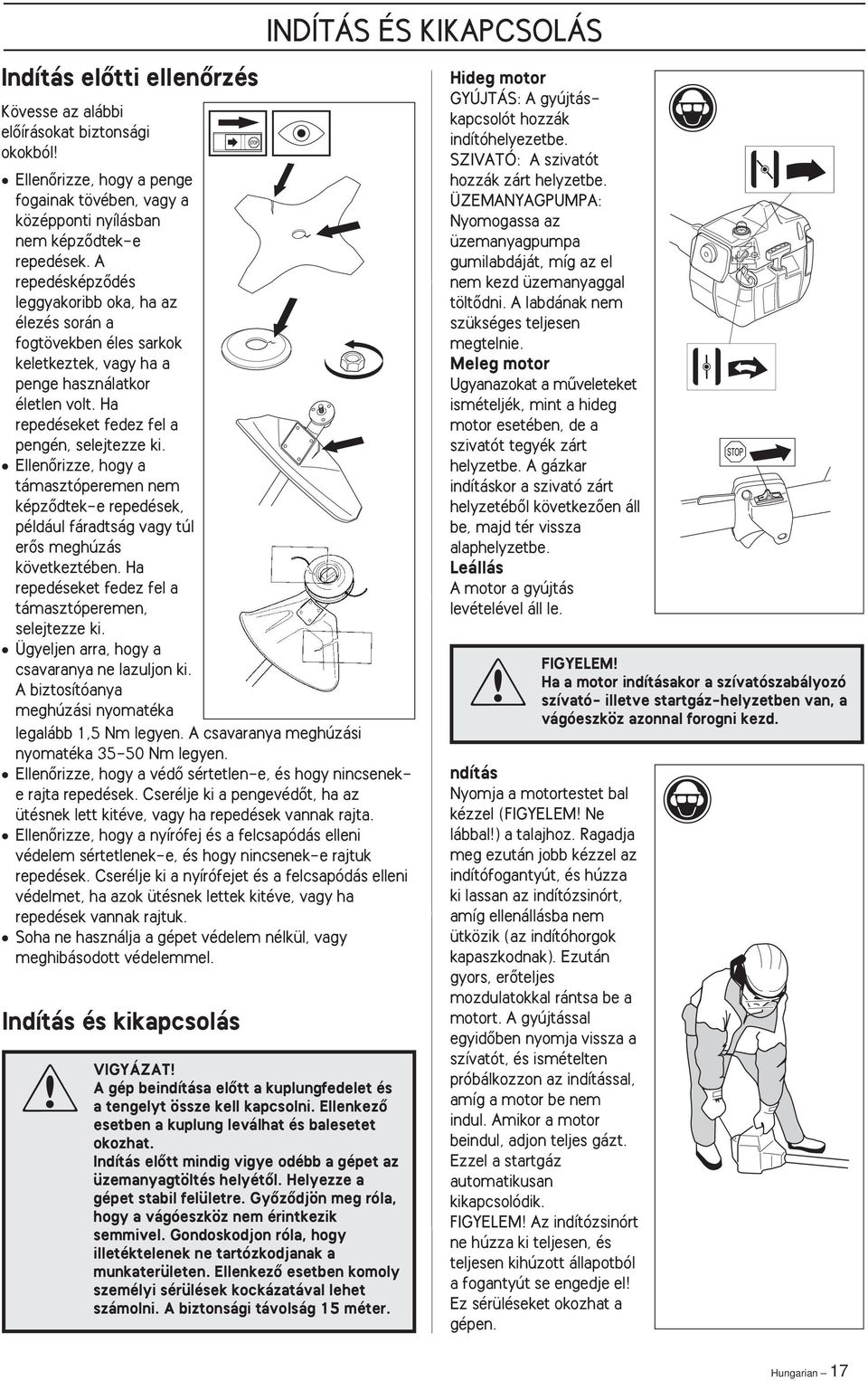 EllenŒrizze, hogy a támasztóperemen nem képzœdtek-e repedések, például fáradtság vagy túl erœs meghúzás következtében. Ha repedéseket fedez fel a támasztóperemen, selejtezze ki.