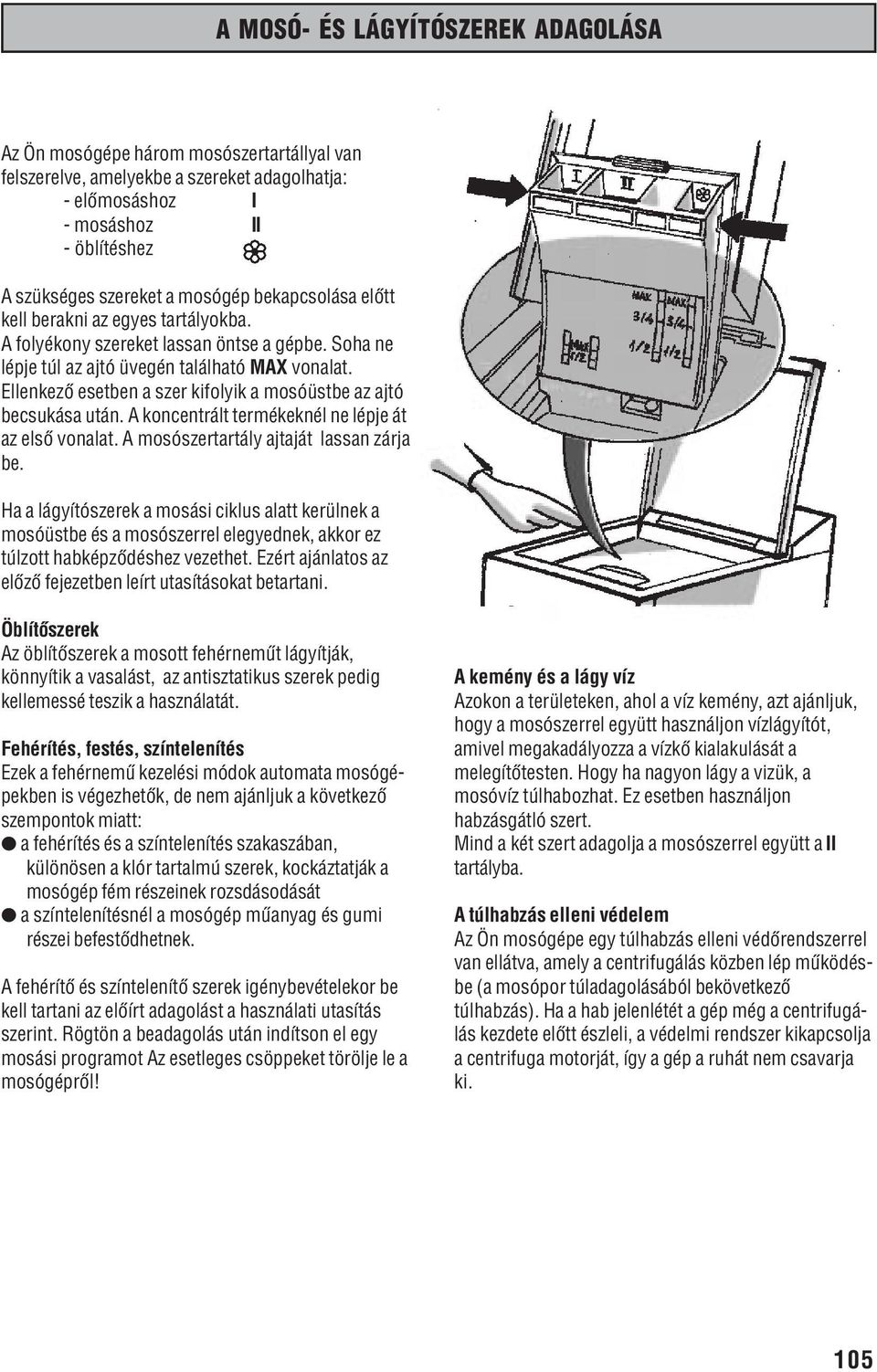 Ha ezt nem teszi meg, a mosógép bekapcsolás után komolyan megrongálódhat. -  PDF Ingyenes letöltés