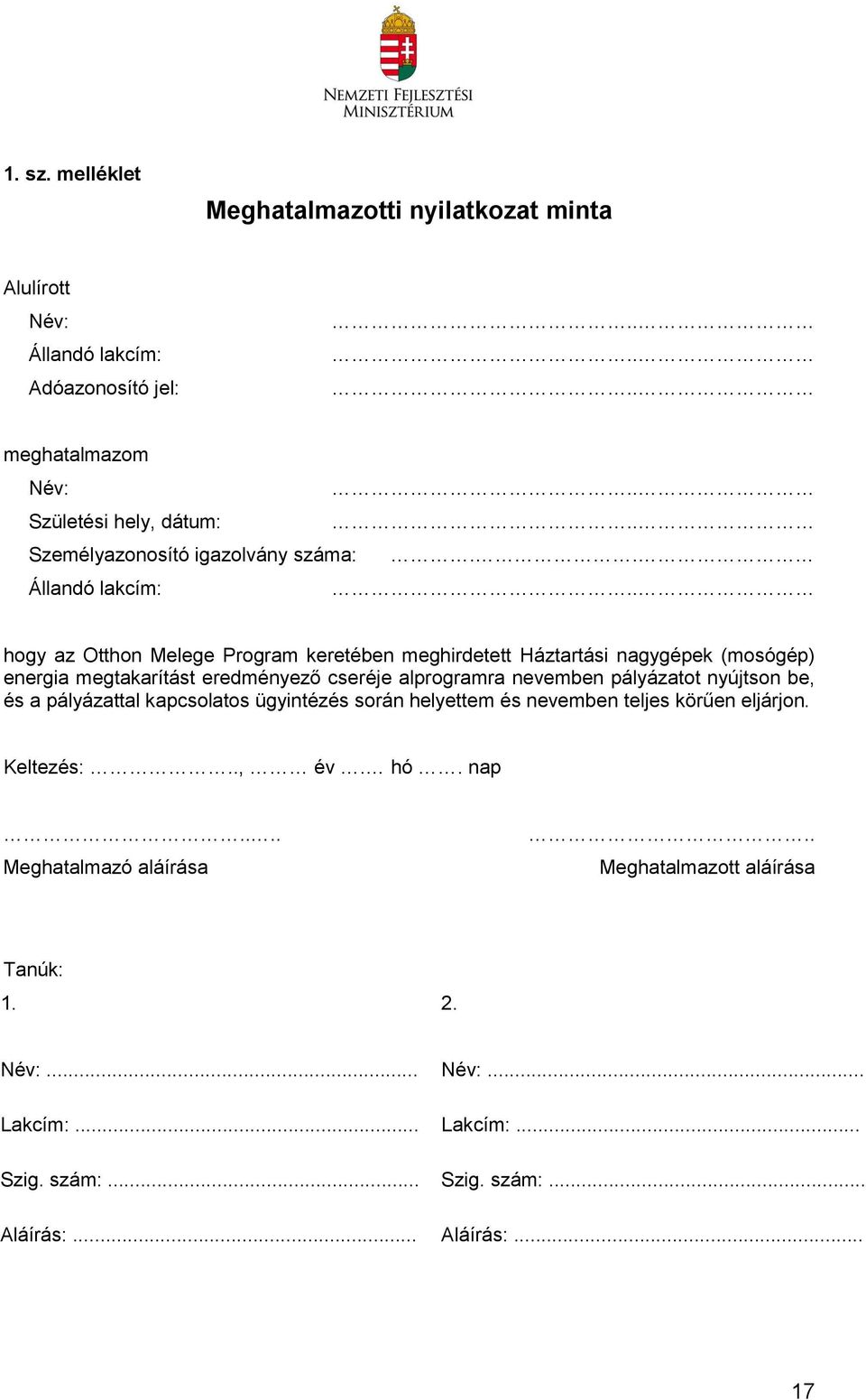 PÁLYÁZATI ÚTMUTATÓ. Otthon Melege Program. Háztartási nagygépek (mosógép)  energia megtakarítást eredményező cseréje alprogram - PDF Ingyenes letöltés