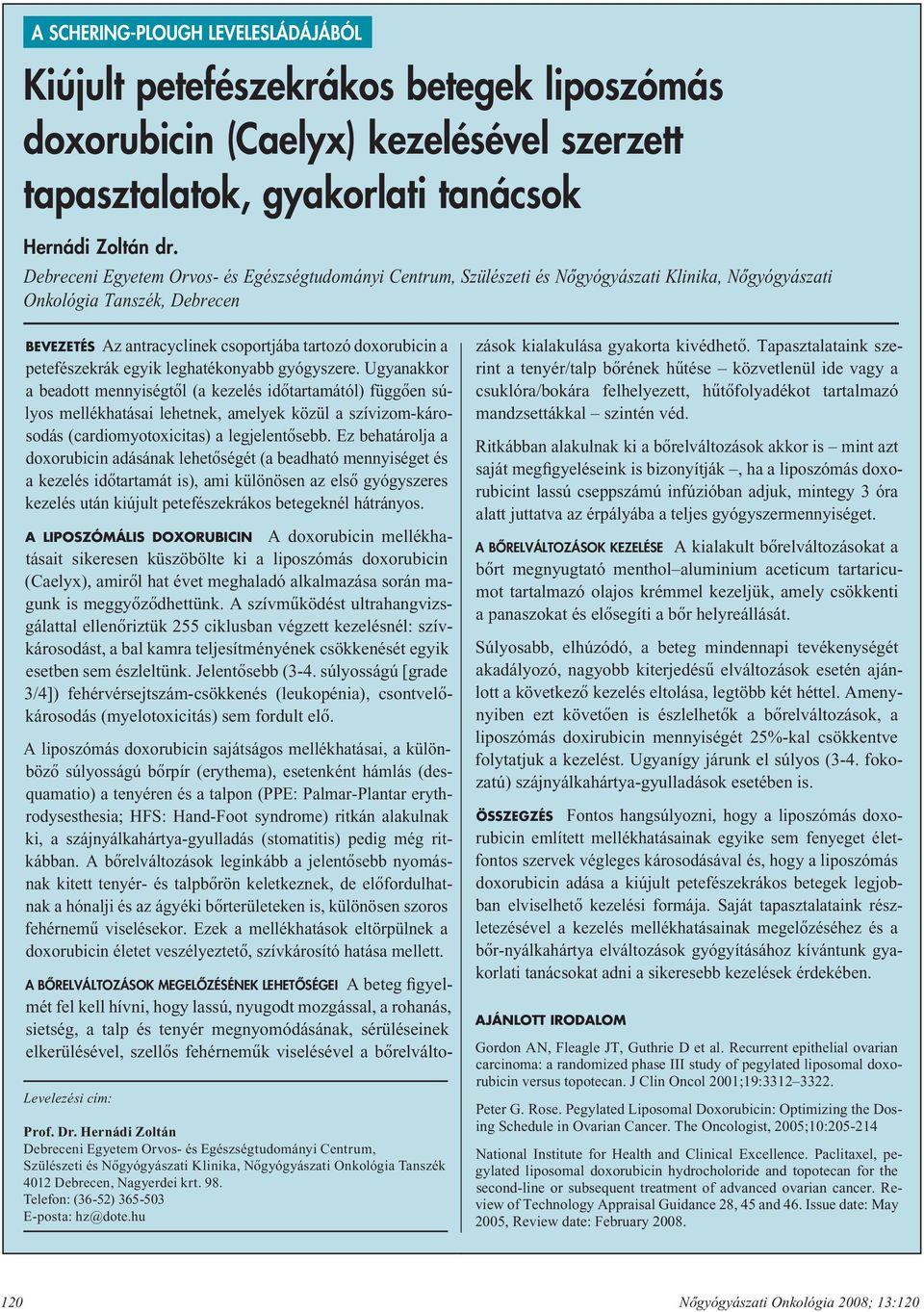 petefészekrák egyik leghatékonyabb gyógyszere.