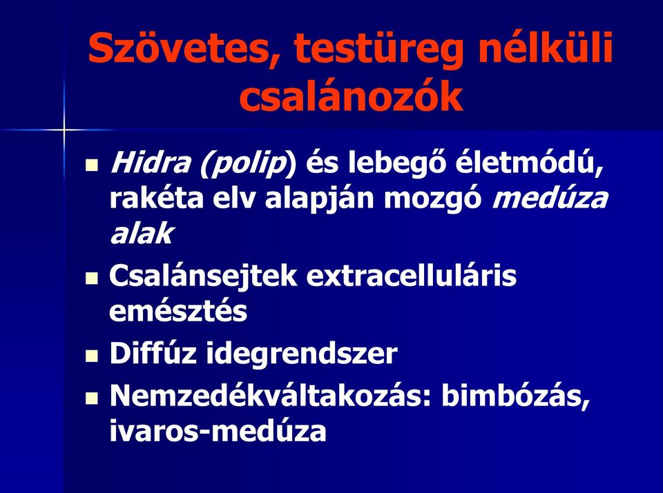 alak Csalánsejtek extracelluláris emésztés Diffúz