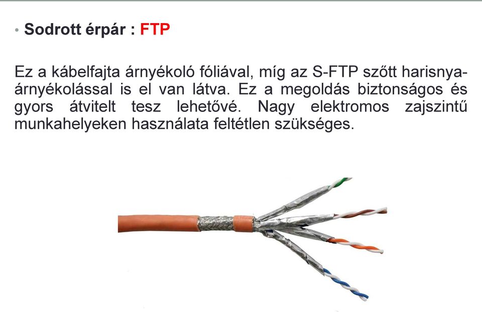 Ez a megoldás biztonságos és gyors átvitelt tesz lehetővé.