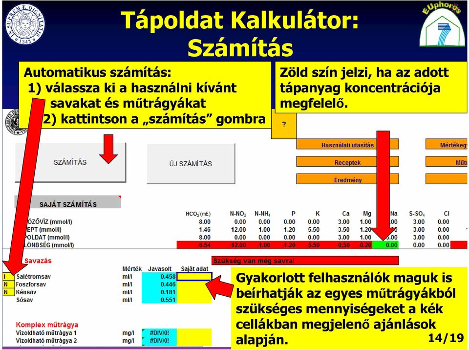 tápanyag koncentrációja megfelelı.