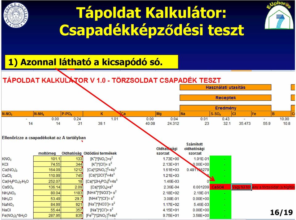 látható a kicsapódó só.