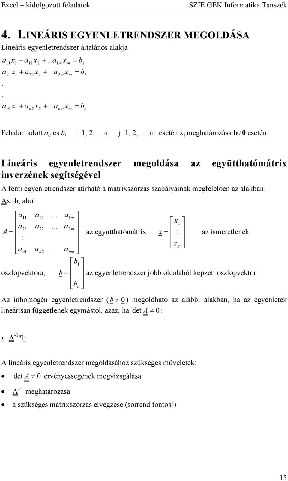 .. m nm b b : z egyenletrendszer jobb oldlából képzett oszlopvektor.