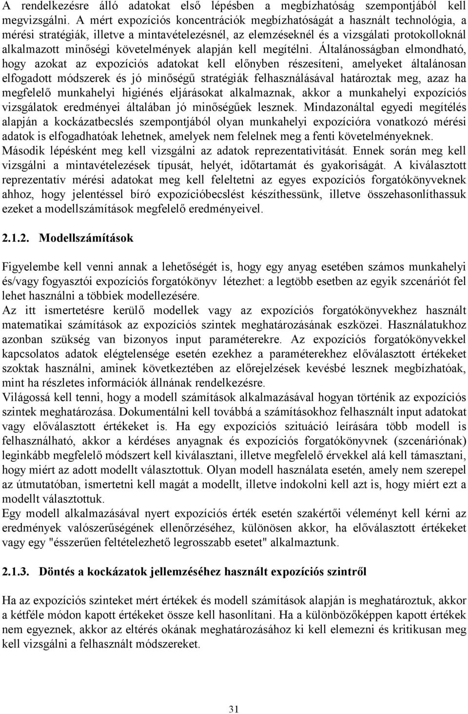követelmények alapján kell megítélni.