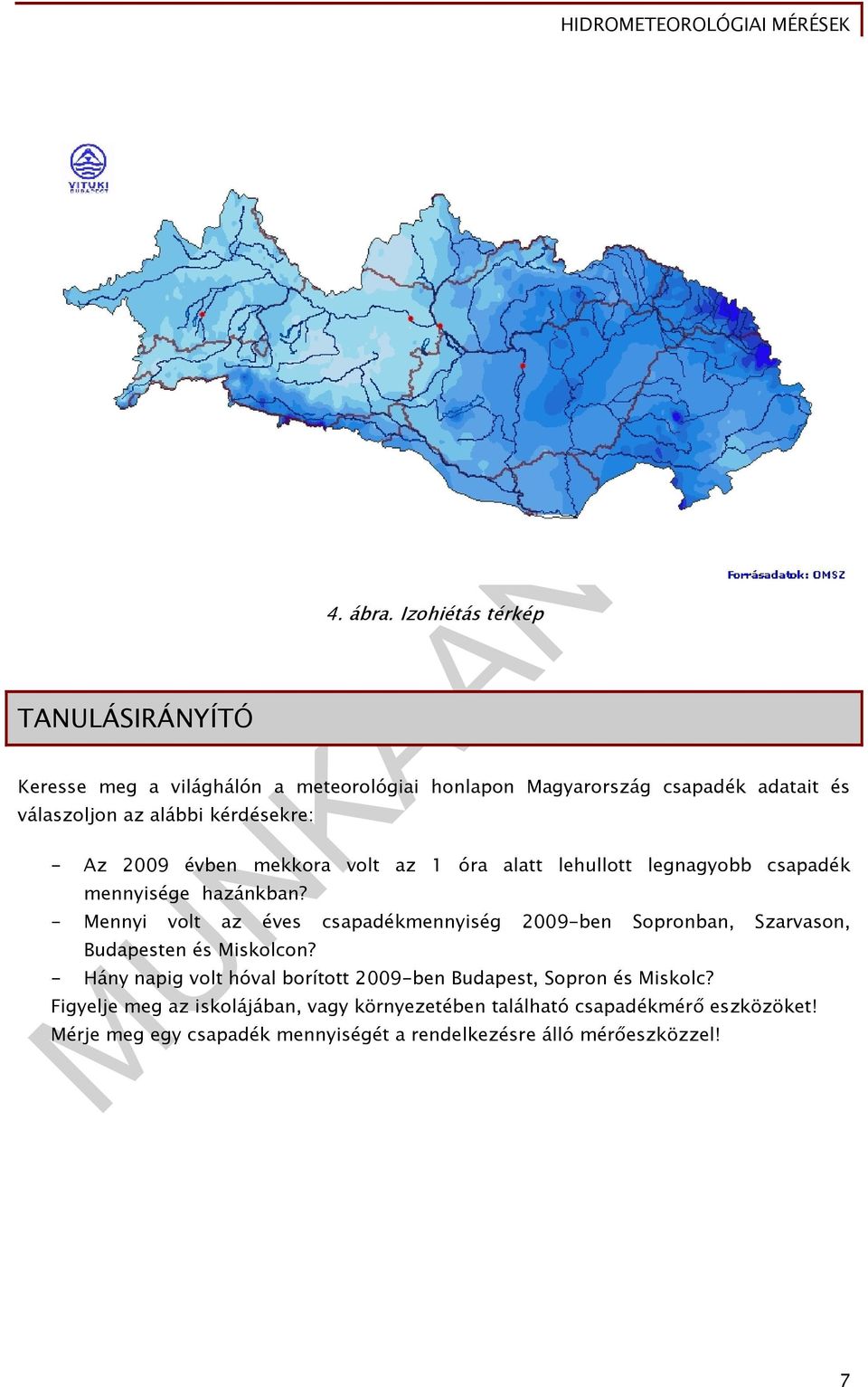 évben mekkora volt az 1 óra alatt lehullott legnagyobb csapadék mennyisége hazánkban?