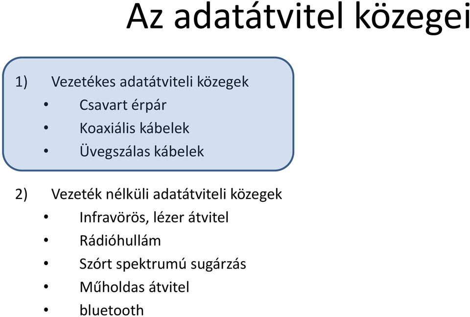 Vezeték nélküli adatátviteli közegek Infravörös, lézer