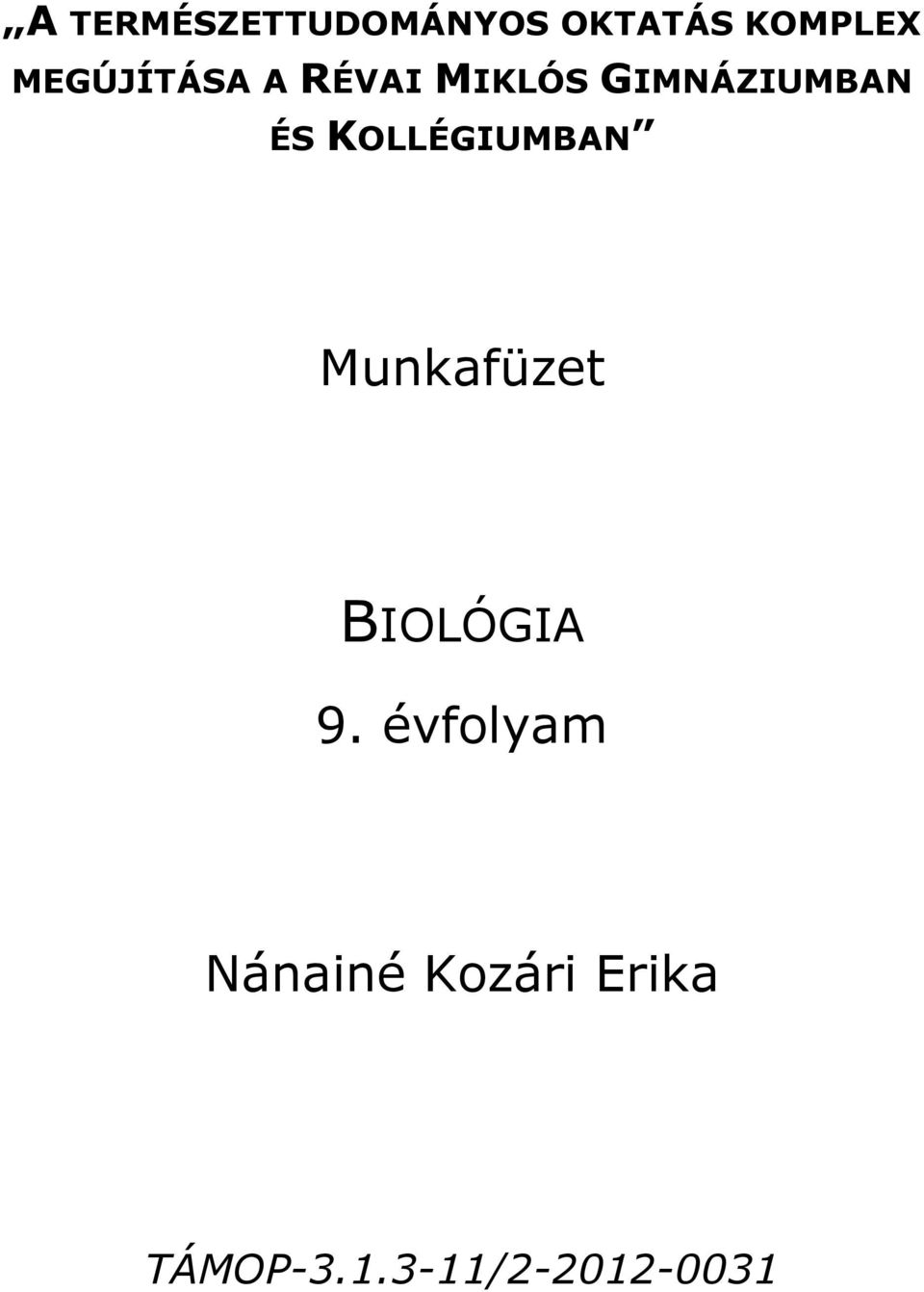 KOLLÉGIUMBAN Munkafüzet BIOLÓGIA 9.